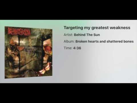 Behind The Sun - Targeting My Greatest Weakness