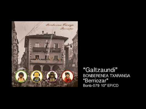BONBERENEA TXARANGA - Galtzaundi