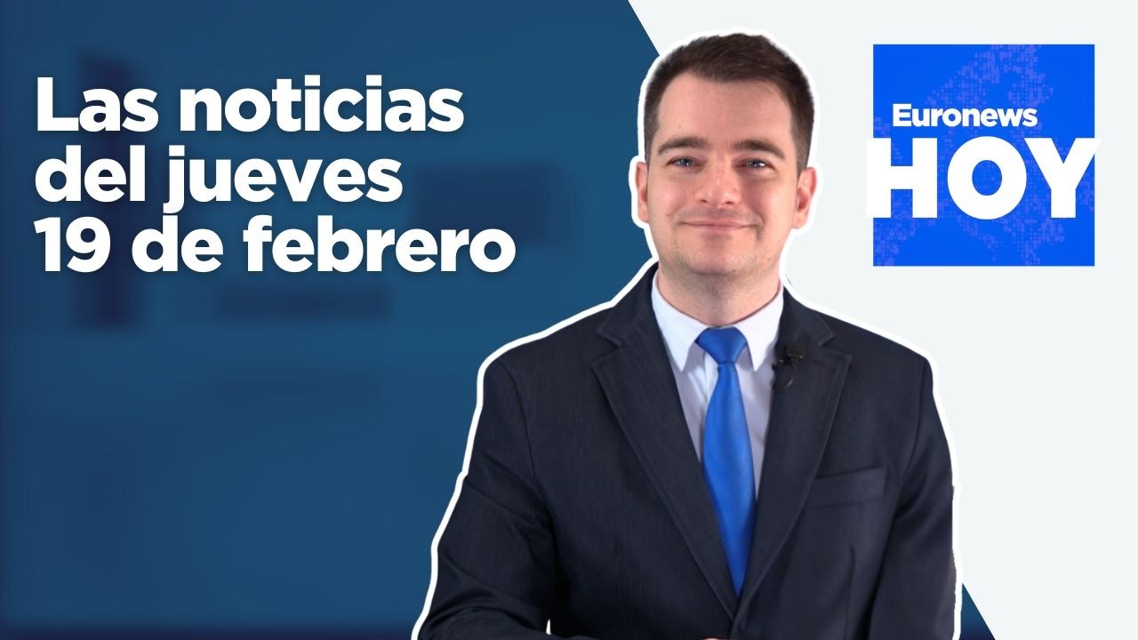 EURONEWS HOY | Las noticias del jueves 19 de febrero: Detienen al príncipe Andrés
