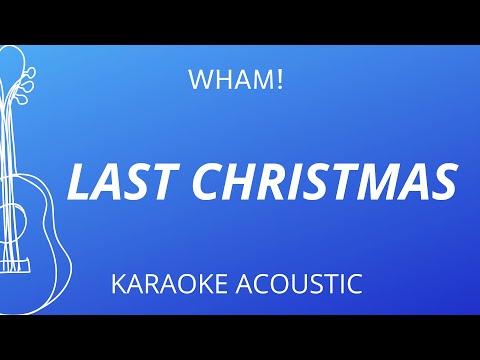 Last Christmas - Wham! (Karaoke Acoustic Guitar)