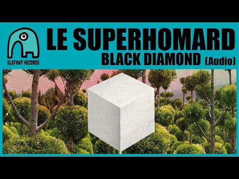 LE SUPERHOMARD - Black Diamond [Audio]