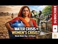 World Water Day 2026 Why The Global Water Crisis Is A Women S Crisis