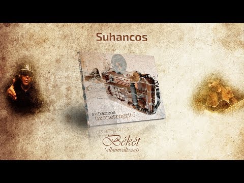 Suhancos - Békét (albumváltozat - 2007)