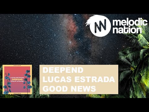 Deepend X Lucas Estrada X Philip Strand - Good News