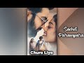 Chura Liya Song Status Sachet Parampara Chura Liya Full Screen Whatsapp Status Chura Liya Song