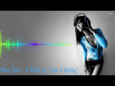 Alvaro Solier - El Mismo Sol ( Vaan G Bootleg )