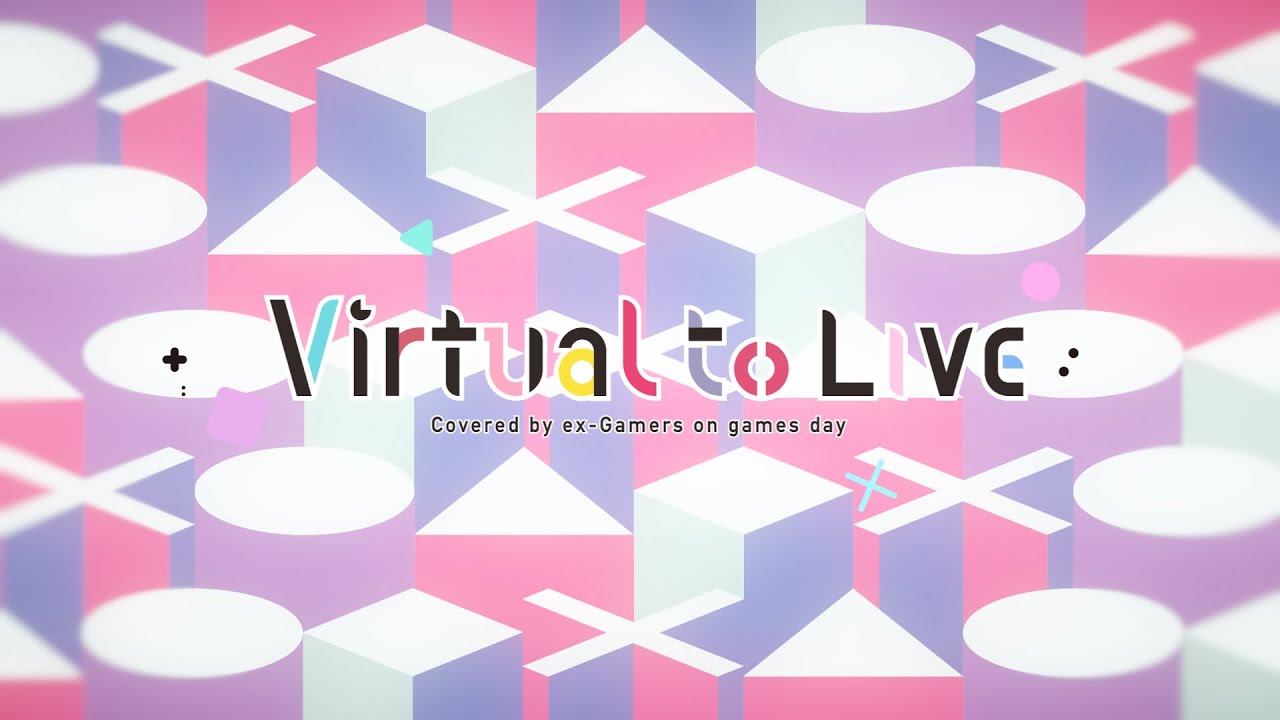 Virtual to LIVE（covered by ex Gamers）】Games Day【にじさんじ】