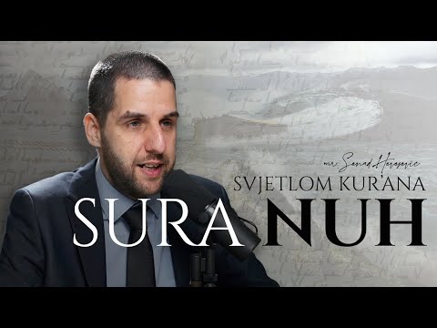 Svjetlom Kur'ana: Tumačenje sure Nuh | mr. Senad Hevešević #islamedu #cns #tefsir
