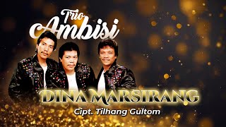 Download lagu Trio Ambisi - Dina Marsirang (Vidio Lirik) mp3