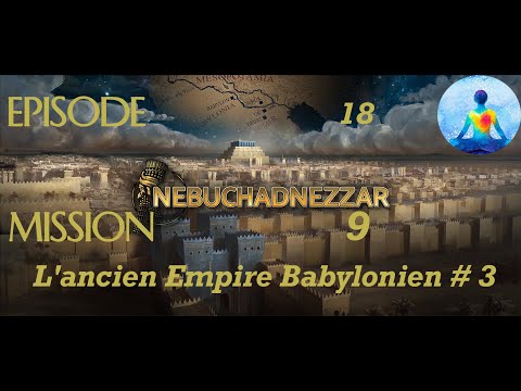 Nebuchadnezzar Mission 9 L'ancien Empire Babylonien #3