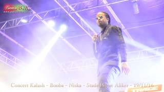 Concert Kalash Booba Niska  Stade Pierre Aliker NOV 2016 PBK