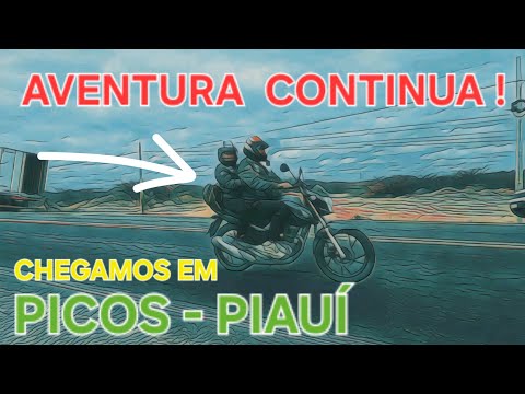 Chegamos em ( Picos - Piauí )