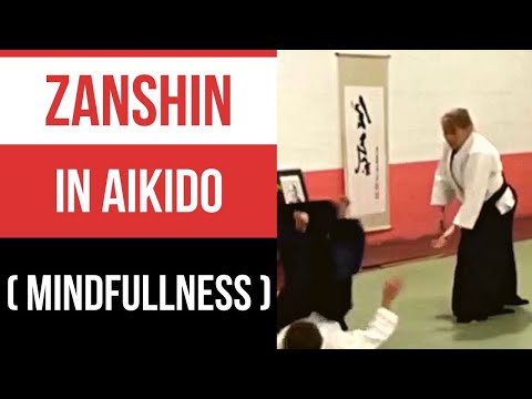 AIKIDO: Zanshin (Mindfulness in martial arts)