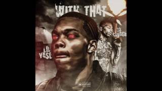 Lil Yase - I'm Wit That (Feat. 22 Savage) [Prod. By FeezyDisABangah]
