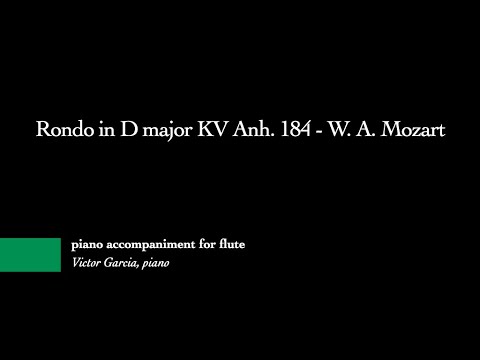 Rondo in D major KV Anh. 184 - W. A. Mozart [PIANO ACCOMPANIMENT FOR FLUTE]