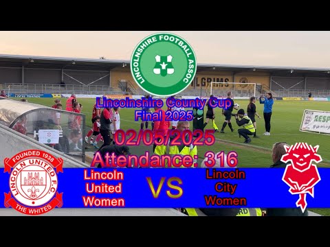 Lincoln United Women 3-2 Lincoln City Women AET, Lincs Women’s County Cup Final 2025, 02/05/2025