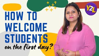 How to welcome students on the first day - Back to school
