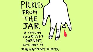 Pickles From The Jar - &quot;Courtney Barnett Live Cover&quot; / The Vacant Shapes