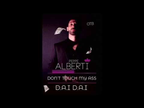 Peppe Alberti feat. KWT  - Don't touch my ass -