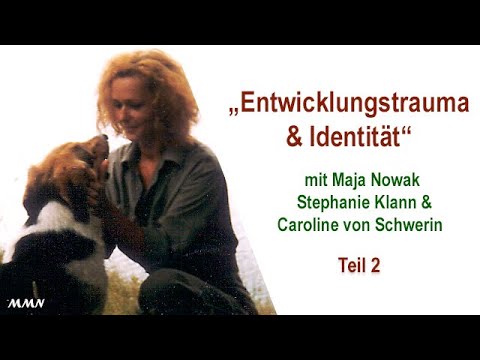 "ENTWICKLUNGSTRAUMA & IDENTITÄT" -  Interview  mit Maja Nowak Teil 2 - von Beautiful Commitment