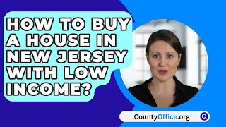 How To Buy A House In New Jersey With Low Income? - CountyOffice.org