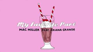 Mac Miller - My Favorite Part (feat. Ariana Grande) (Official Audio)
