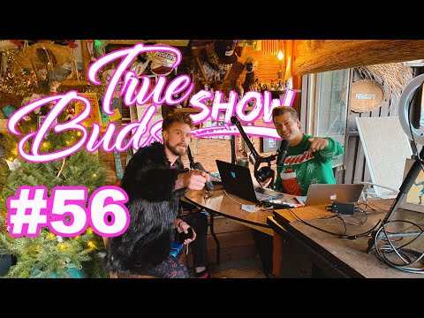True Buds Show Podcast #56 With KannaKrusher #KANNAFAMBAM