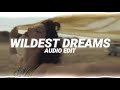 wildest dreams - taylor swift [edit audio]