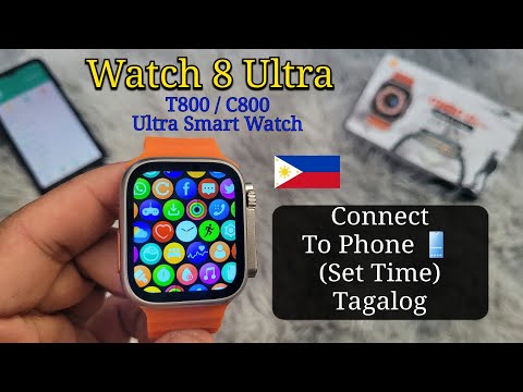 Watch 8 Ultra Smart Watch Connect To Phone (Tagalog) | Paano Mag Set Smart Relo C800 T800