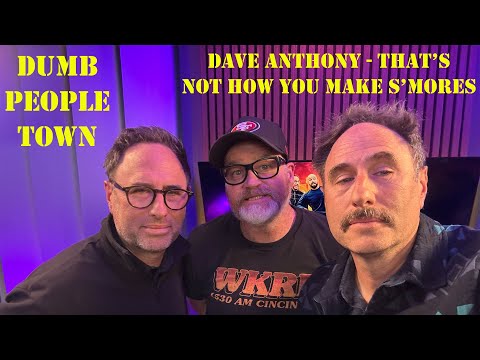 DAVE ANTHONY - That's Not How You Make S'mores: Dumb People Town
