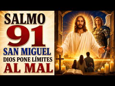 SALMO 91 Y SAN MIGUEL ARCÁNGEL | DIOS SETS LIMITS ON EVIL