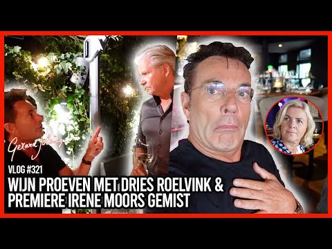 WIJN PROEVEN MET DRIES ROELVINK & PREMIÈRE IRENE MOORS GEMIST - GERARD JOLING - VLOG #321