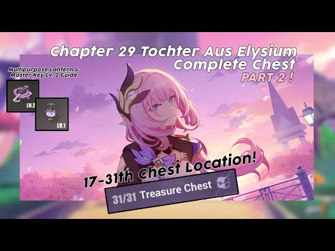 All 15 Chest Location in Chapter 29 Part 2 (Tochter Aus Elysium) Open World - COMPLETE CHEST [31/31]