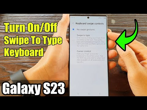 Galaxy S23's: How to Turn On/Off Swipe To Type Keyboard