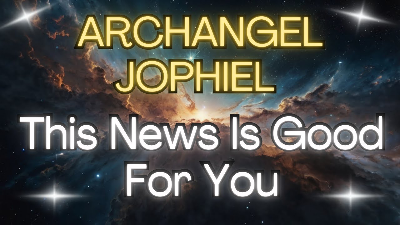 ARCHANGEL JOPHIEL: ANGELS BRING YOU GOOD NEWS ✨