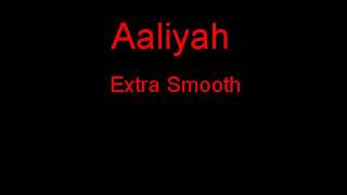 Aaliyah Extra Smooth + Lyrics