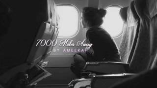 You're 7000 miles away.