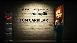 12. SINIF T.C. İNKILAP TARİHİ VE ATATÜRKÇÜLÜK Tüm Şarkılar