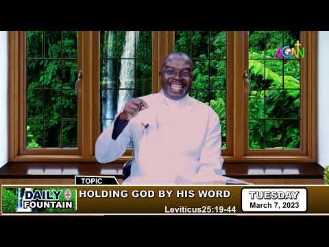 DAILY FOUNTAIN DEVOTIONAL OF MARCH 7, 2023 - THE VEN. ISUWA DUNIYAH SAIDU