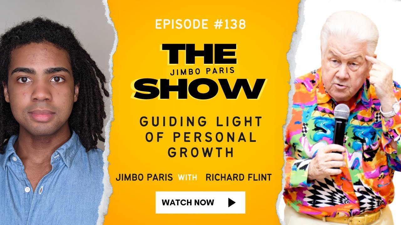 Guiding Light of Personal Growth. (Jimbo Paris Show #138 with Richard Flint)