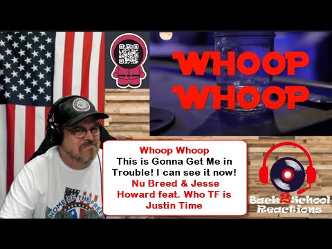 Reaction Whoop Whoop - Nu Breed & Jesse Howard ft. Who TF is Justin Time #NUBREED #Whotfisjustintime