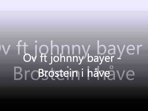 Ov ft Johnny bayer - Brostein i håve