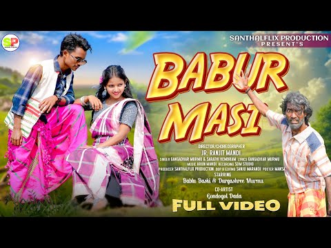 Babur Masi (Full Video)| New Santali Video 2025-2026 | Bablu Baski & Durgashree | Gangadhar Murmu