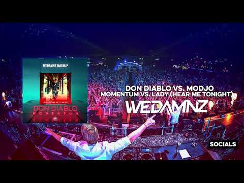 Don Diablo vs. Modjo - Momentum vs. Lady Hear Me Tonight (WeDamnz Mashup)