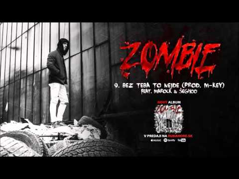 BCL - BEZ TEBA TO NEJDE FEAT. MAROCK A ŠEGI100 (PROD. M-KEY) / ZOMBIE