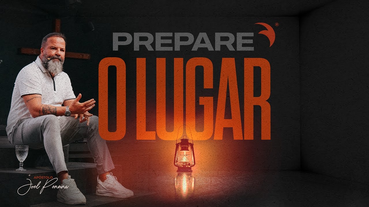 Prepare o Lugar | Discipulado Rompendo Limites | Joel Pereira