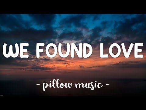 We Found Love - Rihanna (Feat. Calvin Harris) (Lyrics) 🎵