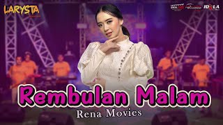 Download lagu RENA MOVIES - REMBULAN MALAM - NEW LARYSTA mp3 Download lagu RENA MOVIES - REMBULAN MALAM - NEW LARYSTA mp3