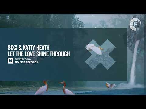 BiXX & Katty Heath - Let The Love Shine Through [Amsterdam Trance] Extended
