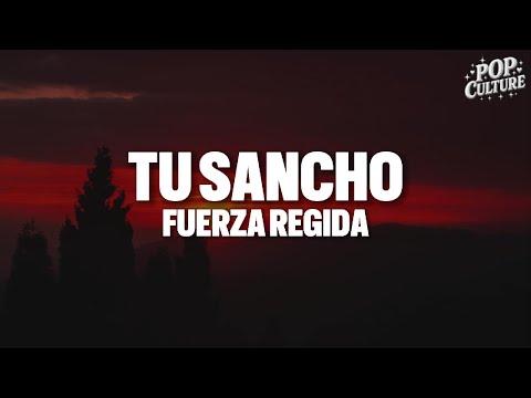 Fuerza Regida - TU SANCHO (LYRICS)